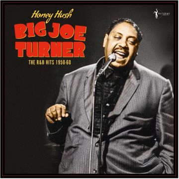 BIG JOE TURNER - HONEY HUSH: THE R&B HITS 1950-60