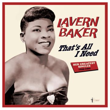 LAVERN BAKER - THAT'S ALL I NEED: HER GREATEST SINGLES 1955-62