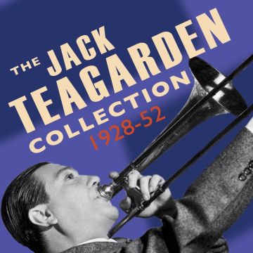 JACK TEAGARDEN - JACK TEAGARDEN COLLECTION 1928-52