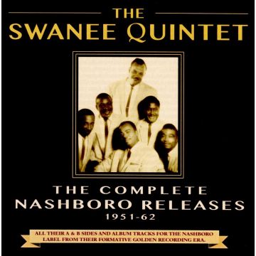 SWANEE QUINTET - COMPLETE NASHBORO RELEASES 1951-62