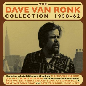 DAVE VAN RONK - DAVE VAN RONK COLLECTION 1958-62