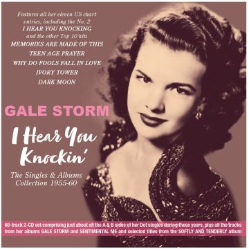 GALE STORM - I HEAR YOU KNOCKIN': THE SINGLES & ALBUMS COLLECTION 1955-60