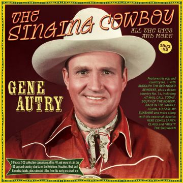 GENE AUTRY - SINGING COWBOY: ALL THE HITS & MORE 1933-52