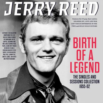 JERRY REED - BIRTH OF A LEGEND: THE SINGLES & SESSIONS COLLECTION 1955-62 (2CD