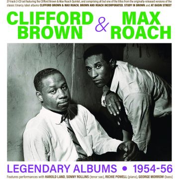 BROWN,CLIFFORD & MAX ROACH - LEGENDARY ALBUMS 1954-56