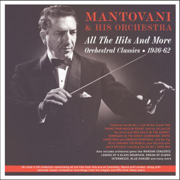MANTOVANI & HIS ORCHESTRA - ALL THE HITS & MORE: ORCHESTRAL CLASSICS 1936-62
