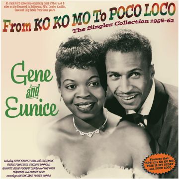 GENE & EUNICE - FROM KO KO MO TO POCO LOCO: THE SINGLES COLLECTION 1954-62