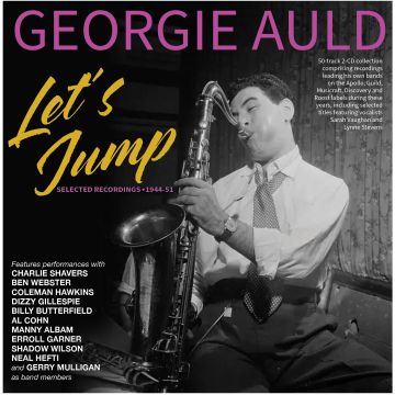 GEORGIE AULD - LET'S JUMP: SELECTED RECORDINGS 1944-51