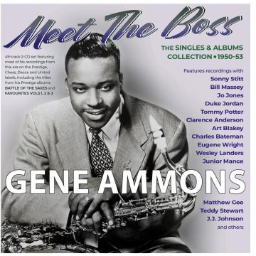 GENE AMMONS - MEET THE BOSS: THE SINGLES & ALBUMS COLLECTION 1950-53