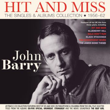 JOHN BARRY - HIT & MISS: THE SINGLES & ALBUMS COLLECTION 1956-62