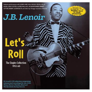 J.B. LENOIR - LET'S ROLL: THE SINGLES COLLECTION 1952-60