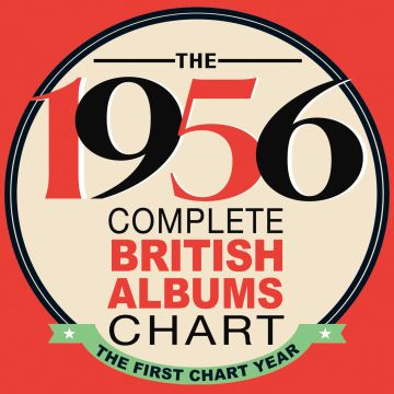 VARIOUS ARTISTS - 1956 COMPLETE BRITISH ALBUMS CHART: THE FIRST CHART YEAR