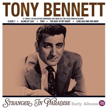 TONY BENNETT - STRANGER IN PARADISE: EARLY ALBUMS 1955-58