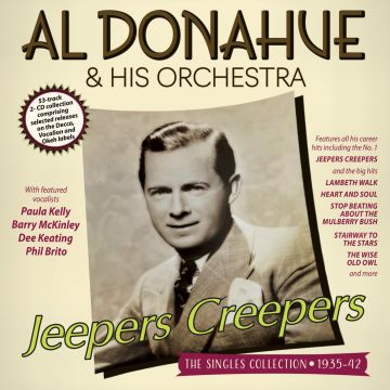 DONAHUE,AL & HIS ORCHESTRA - JEEPERS CREEPERS: THE SINGLES COLLECTION 1935-42