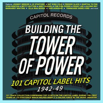 VARIOUS ARTISTS - BUILDING THE TOWER OF POWER: 101 CAPITOL LABEL HITS 1942-49