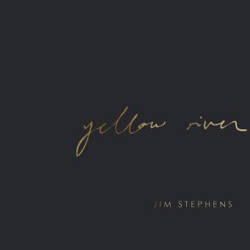 JIM STEPHENS - YELLOW RIVER