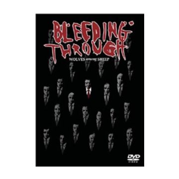 BLEEDING THROUGH - WOLVES AMOUNG SHEEP