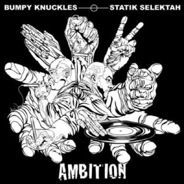 BUMPY KNUCKLES & STATIK SELEKTAH - AMBITION