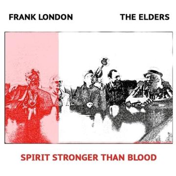 LONDON,FRANK & THE ELDERS - SPIRIT STRONGER THAN BLOOD