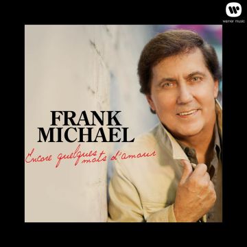 FRANK MICHAEL - ENCORE QUELQUES MOTS D'AMOUR