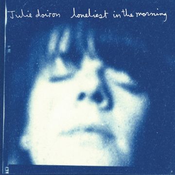 JULIE DOIRON - LONELIEST IN THE MORNING (BLUE JAY VINYL)