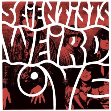 SCIENTISTS - WEIRD LOVE