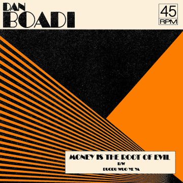 BOADI,DAN & THE AFRICAN INTERNATIONALS - MONEY IS THE ROOT OF EVIL B/W DUODU WUO YE YA (CLEAR ORANGE VINYL