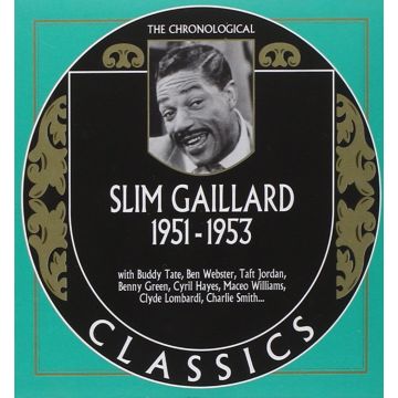 SLIM GAILLARD - CHRONOLOGICAL SLIM GAILLARD: 1951-1953