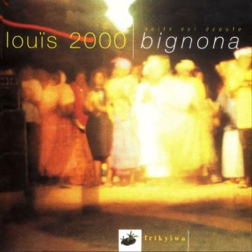 LOUIS 2000 - NUITS SUR ECOUTE/BIGNONA