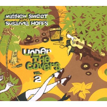 MATTHEW SWEET & SUSA - UNDER THE COVERS VOL