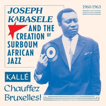 VARIOUS ARTISTS - JOSEPH KABASELE & THE CREATION OF SURBOUM AFRICAN JAZZ 1960 – 196
