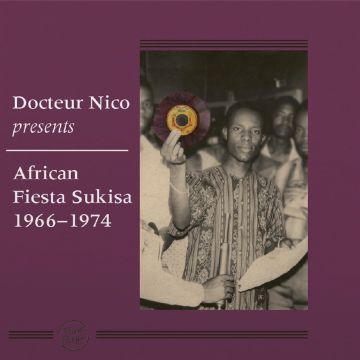 DOCTEUR NICO & AFRICAN FIESTA SUKISA - DOCTEUR NICO PRESENTS AFRICAN FIESTA SUKISA 1966 – 1974