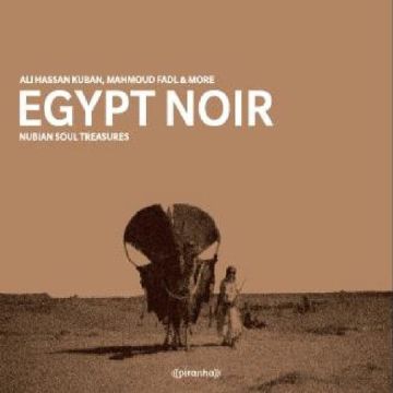 KUBAN,ALI HASSAN / FADL,MAHMOUD - EGYPT NOIR: NUBIAN SOUL TREASURES