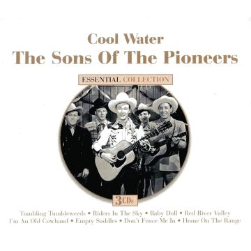 SONS OF THE PIONEERS - COOL WATER: ESSENTIAL COLLECTION