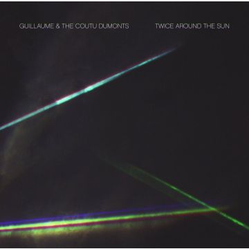GUILLAUME & THE COUTU DUMONTS - TWICE AROUND THE SUN (2 X 12IN)