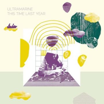 ULTRAMARINE - THIS TIME LAST YEAR