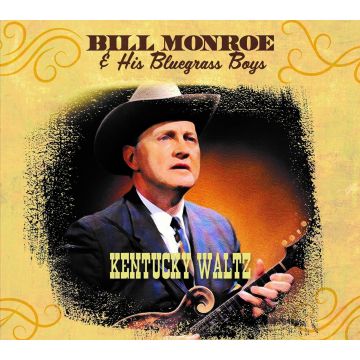 MONROE,BILL & HIS BLUEGRASS BOYS - KENTUCKY WALTZ