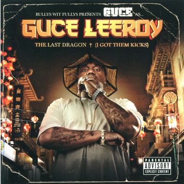 GUCE - GUCE LEEROY: LAST DRAGON (I GOT THEM KICKS)
