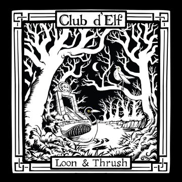 CLUB D'ELF - LOON & THRUSH