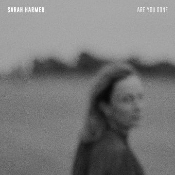 SARAH HARMER - ARE YOU GONE