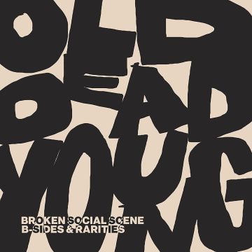 BROKEN SOCIAL SCENE - OLD DEAD YOUNG: B-SIDES & RARITIES (2LP)