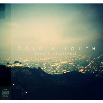 GOLD & YOUTH - BEYOND WILDERNESS