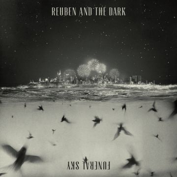 REUBEN AND THE DARK - FUNERAL SKY