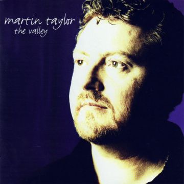 MARTIN TAYLOR - VALLEY
