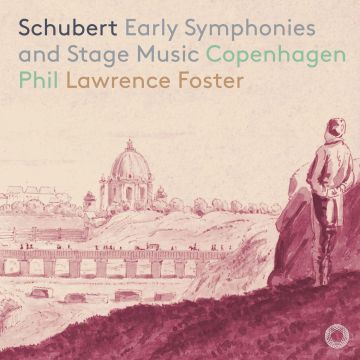 COPENHAGEN PHILHARMONIC - SCHUBERT: EARLY SYMPHONIES & STAGE MUSIC