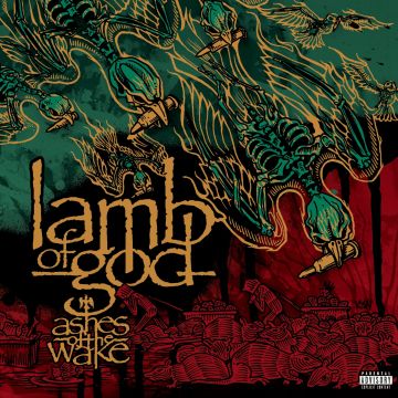 LAMB OF GOD - ASHES OF THE WAKE