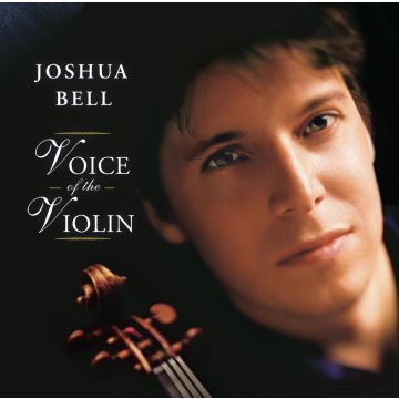 JOSHUA BELL - VOICE OF THE VIOLIN