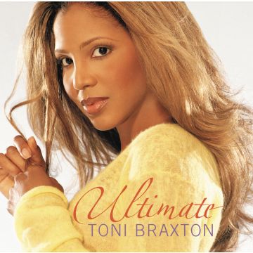 TONI BRAXTON - ULTIMATE TONI BRAXTON