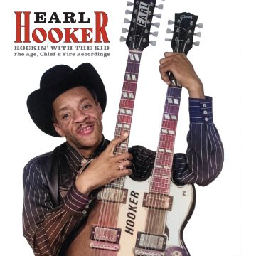 EARL HOOKER - ROCKIN WITH THE KID: THE AGE, CHIEF & FIRE RECORDINGS (DEEP BLUE