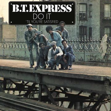 B.T. EXPRESS - DO IT 'TIL YOU'RE SATISFIED (TRANSLUCENT BLUE VINYL/GATEFOLD)